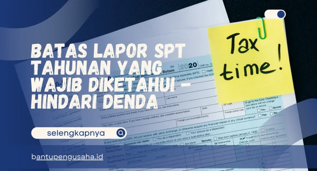 batas lapor spt tahunan