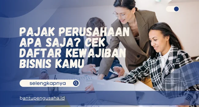 pajak perusahaan apa saja