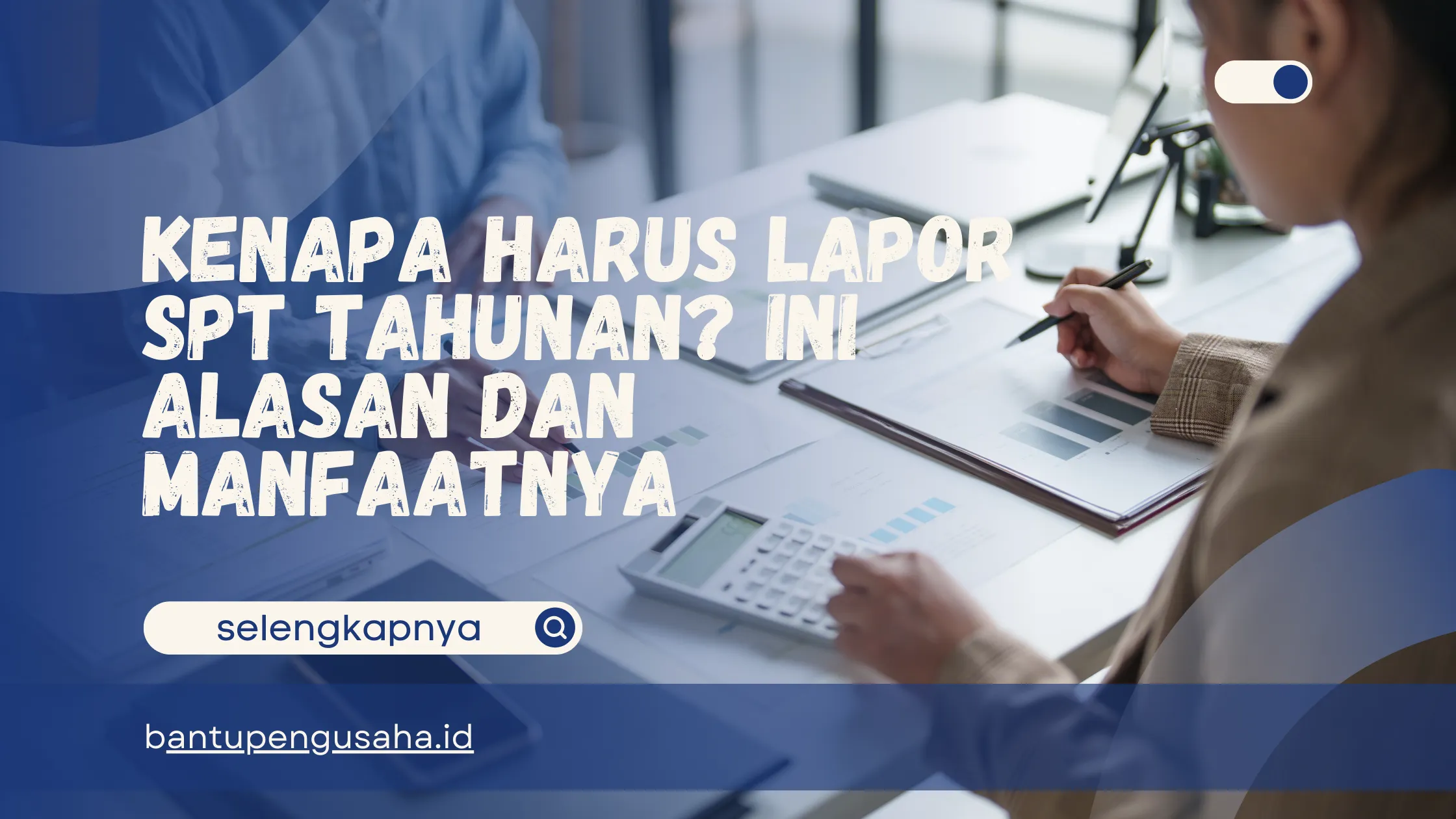 kenapa harus lapor spt