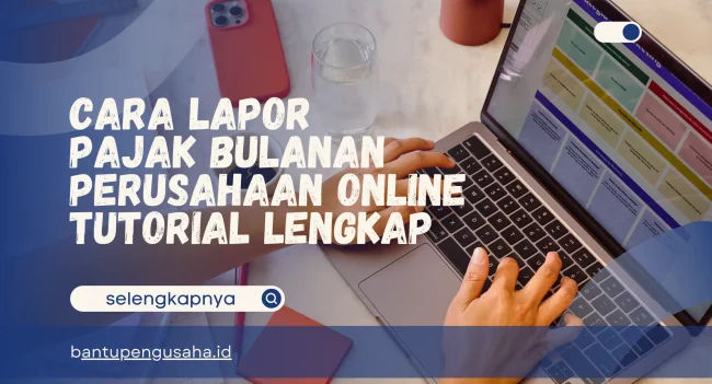 cara lapor pajak bulanan perusahaan secara online