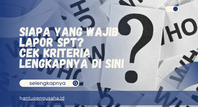 siapa yang wajib lapor spt
