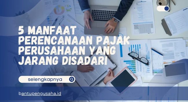 manfaat perencanaan pajak perusahaan