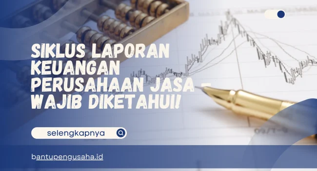 siklus laporan keuangan perusahaan jasa