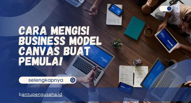 cara mengisi business model canvas