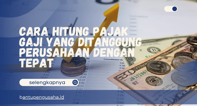 pajak gaji yang ditanggung perusahaan