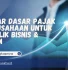 dasar dasar pajak perusahaan
