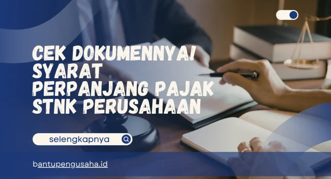 syarat perpanjang pajak stnk perusahaan