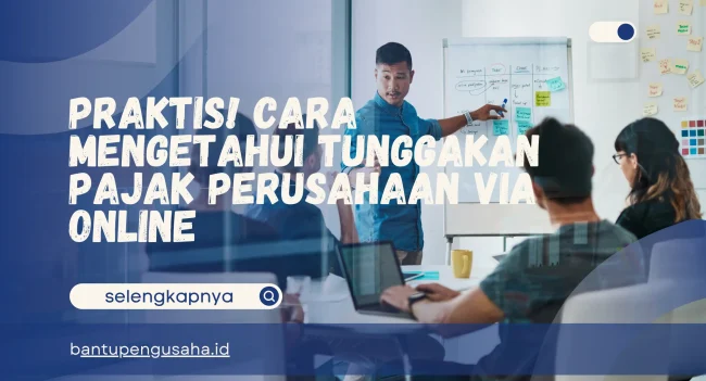 cara mengetahui tunggakan pajak perusahaan