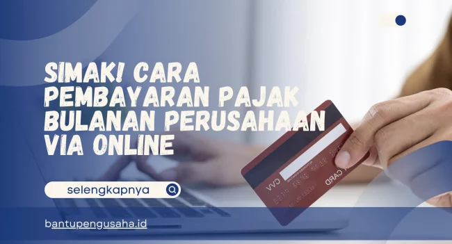 cara pembayaran pajak bulanan perusahaan