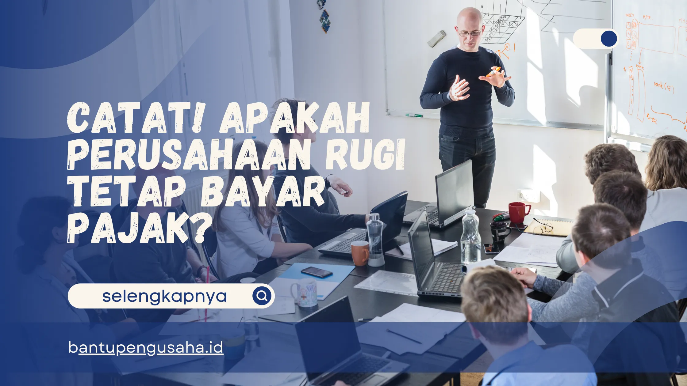 perusahaan rugi tetap bayar pajak