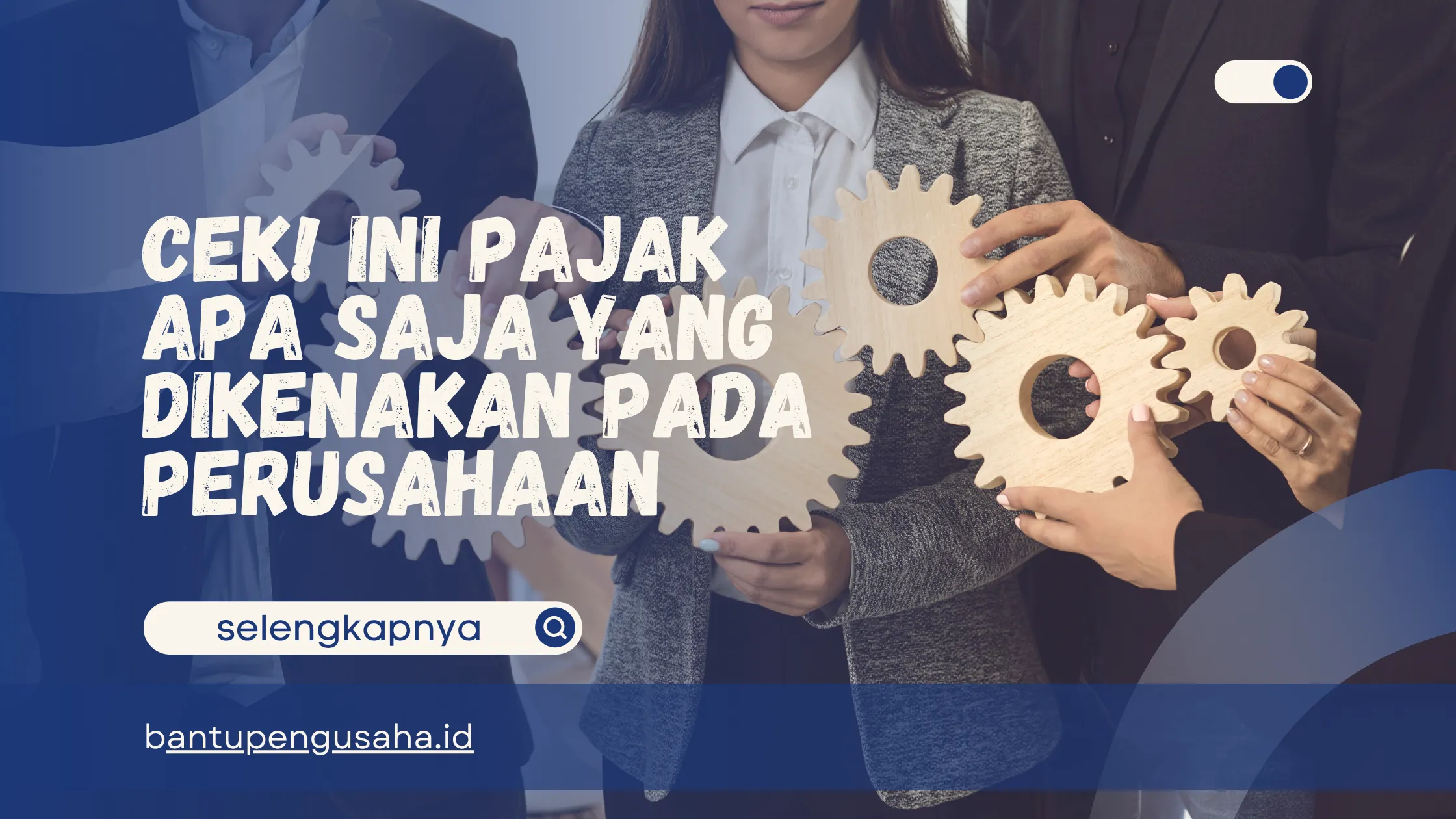pajak apa saja yang dikenakan pada perusahaan