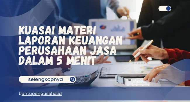 Materi laporan keuangan perusahaan jasa