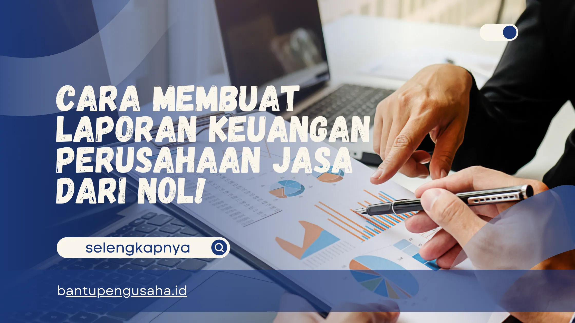 Cara membuat laporan keuangan perusahaan jasa