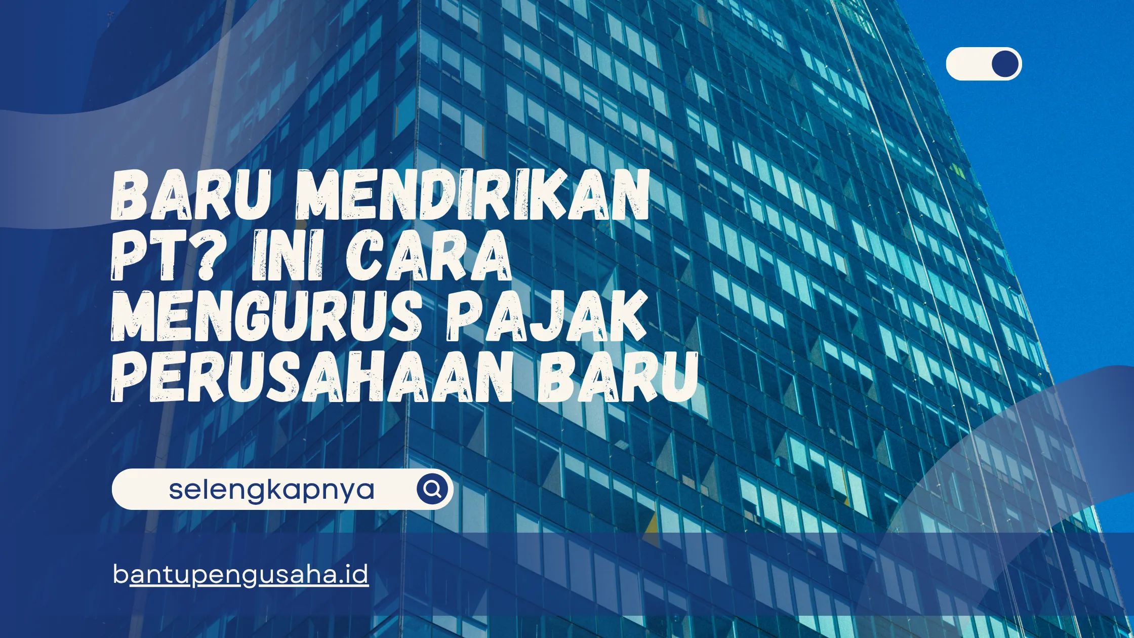 cara mengurus pajak perusahaan baru