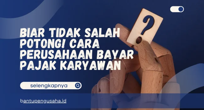 cara perusahaan bayar pajak karyawan