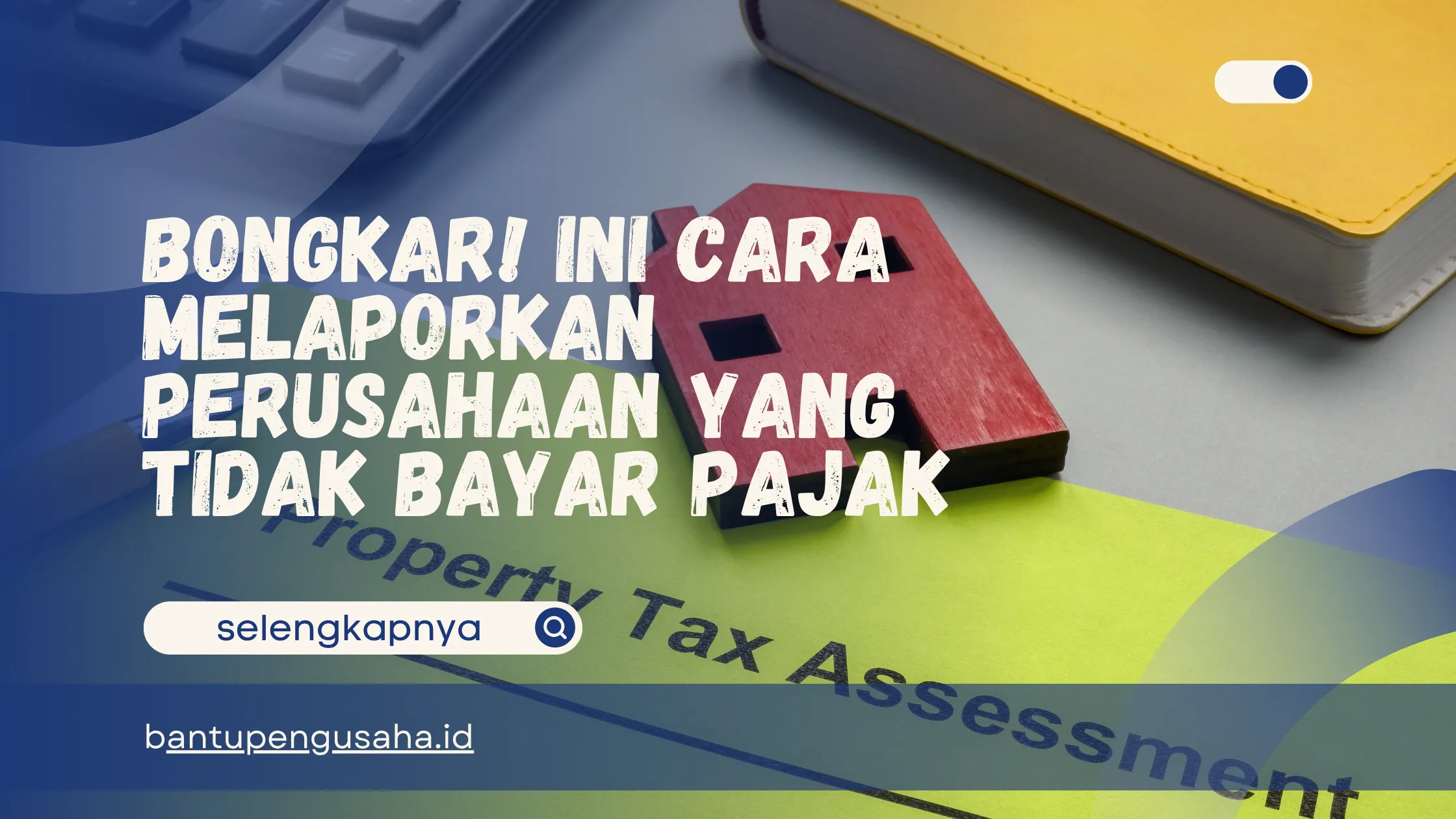 cara melaporkan perusahaan yang tidak bayar pajak