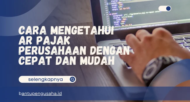 cara mengetahui ar pajak perusahaan