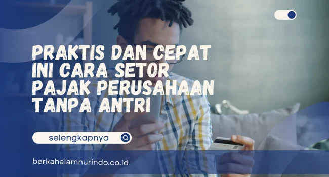 cara setor pajak perusahaan