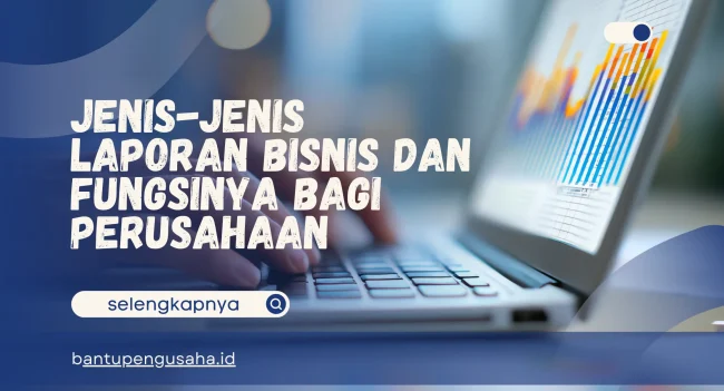 jenis jenis laporan bisnis
