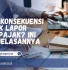 konsekuensi tidak lapor spt