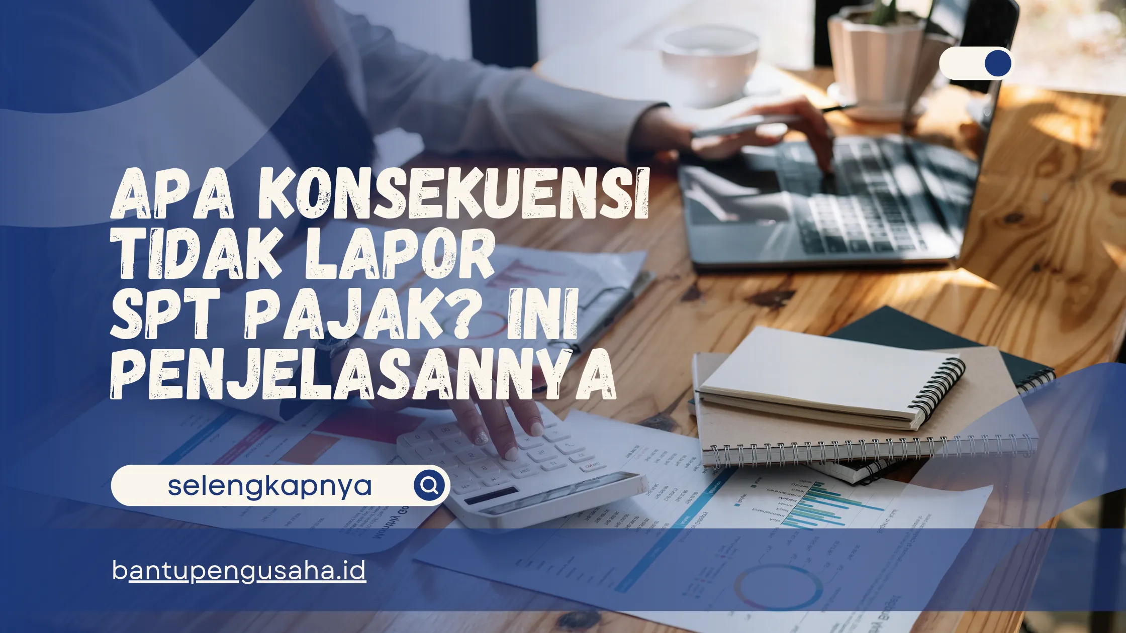 konsekuensi tidak lapor spt